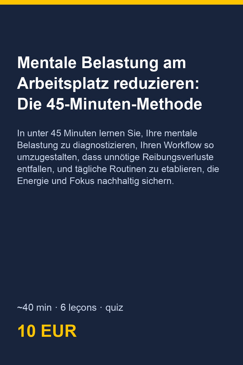 Mentale Belastung am Arbeitsplatz reduzieren: Die 45-Minuten-Methode